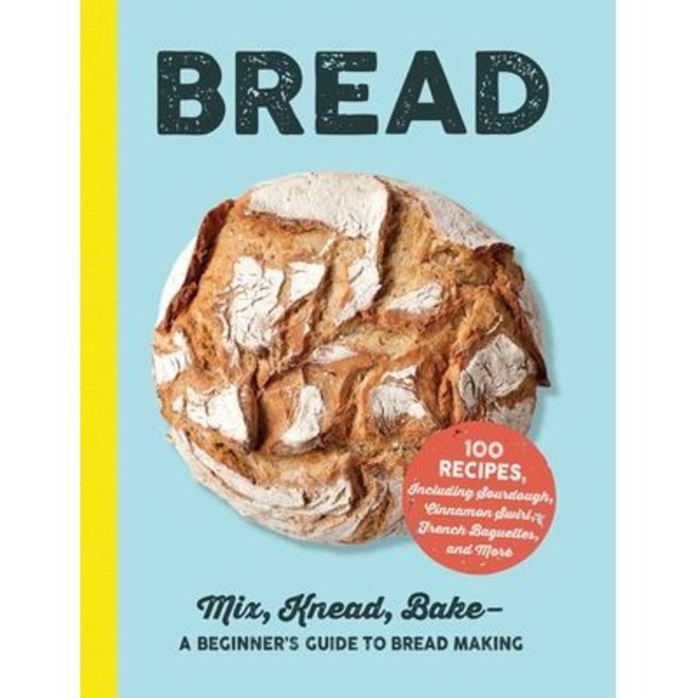 Bread: Mix, Knead, Bake--A Beginner's Guide to Bread Making -- Adams Media